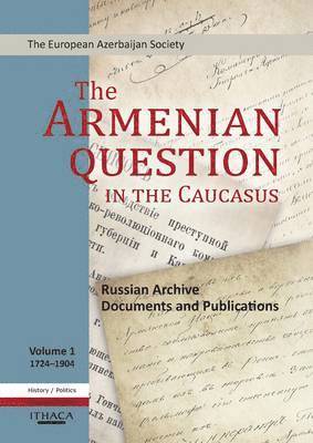 The Armenian Question in the Caucasus: v. 1 1