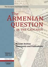 bokomslag The Armenian Question in the Caucasus: v. 3