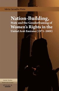 bokomslag Nation-building, State and the Genderframing of Women's Rights in the United Arab Emirates (1971-2009)