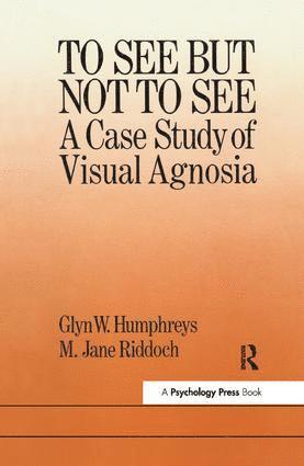 bokomslag To See But Not To See: A Case Study Of Visual Agnosia