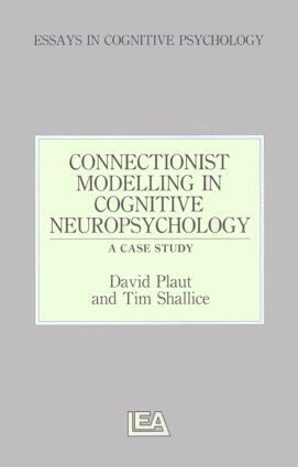 David C. Plaut, Tim Shallice - Connectionist Modelling in Cognitive Neuropsychology: A Case Study, Inbunden