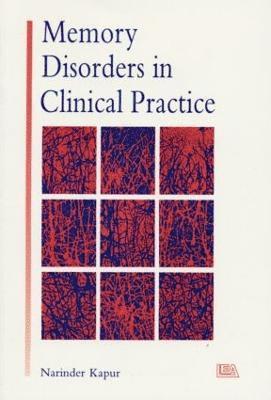 Narinder Kapur - Memory Disorders in Clinical Practice, Häftad