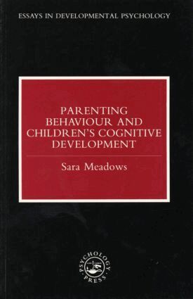 Sara Meadows - Parenting Behaviour and Children's Cognitive Development, Häftad