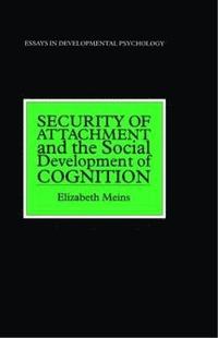 bokomslag Security of Attachment and the Social Development of Cognition