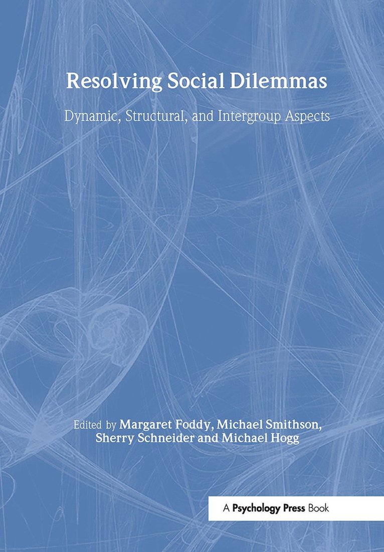 Margaret Foddy, Michael Smithson, Sherry Schneider, Michael A. Hogg - Resolving Social Dilemmas, Inbunden