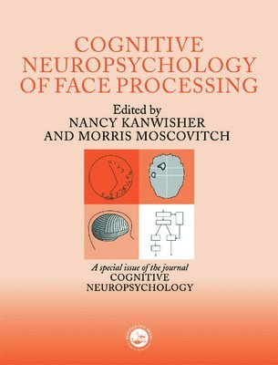 Nancy Kanwisher, Morris Moscovitch - Cognitive Neuroscience of Face Processing, Inbunden