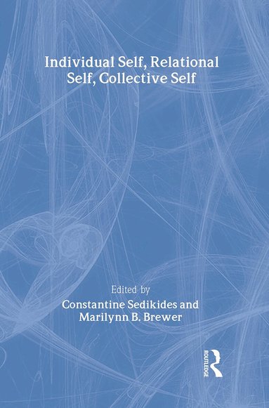 Constantine Sedikides, Marilynn B. Brewer - Individual Self, Relational Self, Collective Self, Inbunden