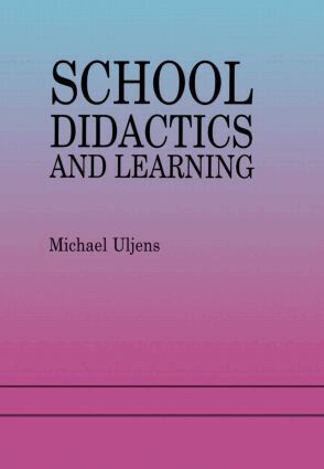 Michael Uljens - School Didactics And Learning, Inbunden
