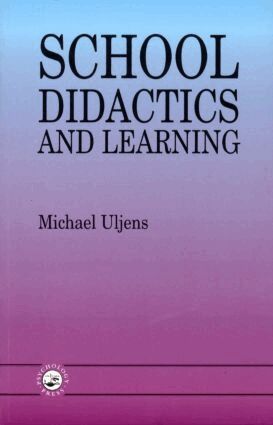Michael Uljens - School Didactics And Learning, Häftad