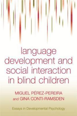 Miguel Perez Pereira, Gina Conti-Ramsden - Language Development and Social Interaction in Blind Children, Inbunden