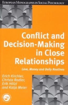 Conflict and Decision Making in Close Relationships 1