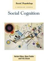 bokomslag Social Cognition: How Individuals Construct Social Reality