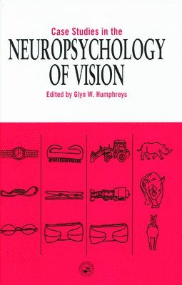 Case Studies in the Neuropsychology of Vision 1