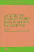 A Guide to Spoken Word Recognition Paradigms 1
