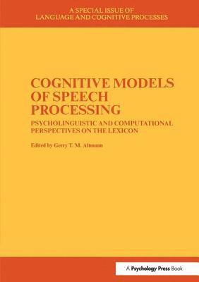 Cognitive Models of Speech Processing 1