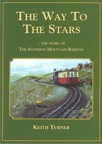 bokomslag Way to the Stars, The - Story of the Snowdon Mountain Railway, The