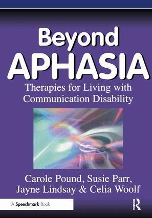 Carole Pound, Susie Parr, Jayne Lindsay, Celia Woolf - Beyond Aphasia, Häftad