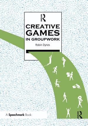 Robin Dynes - Creative Games in Groupwork, Häftad