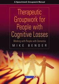 bokomslag Therapeutic Groupwork for People with Cognitive Losses