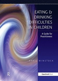 bokomslag Eating and Drinking Difficulties in Children