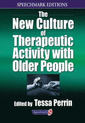 The New Culture of Therapeutic Activity with Older People 1