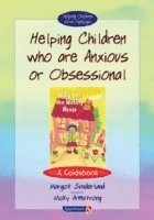 bokomslag Helping Children Who are Anxious or Obsessional