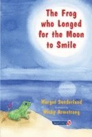 bokomslag The Frog Who Longed for the Moon to Smile