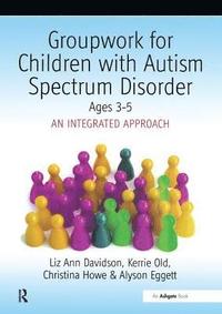 bokomslag Groupwork with Children Aged 3-5 with Autistic Spectrum Disorder