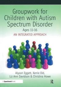 bokomslag Groupwork for Children with Autism Spectrum Disorder Ages 11-16