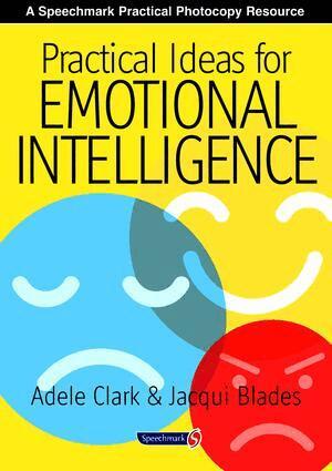 Jacqui Blades, Adele Clark - Practical Ideas for Emotional Intelligence, Häftad