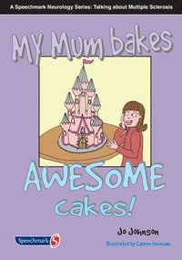 bokomslag My Mum Bakes Awesome Cakes
