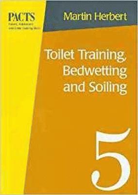 bokomslag Toilet Training, Bedwetting and Soiling