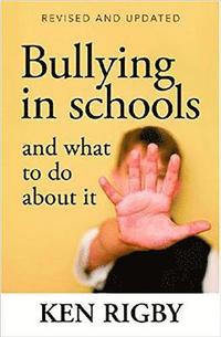 bokomslag Bullying in Schools and what to do about it