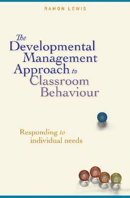 Ramon Lewis - Developmental Management Approach to Classroom Behaviour, Häftad