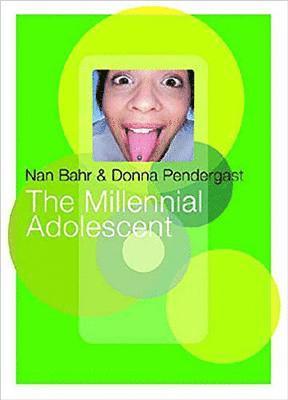 The Millennial Adolescent 1