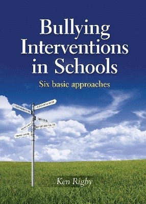 Ken Rigby - Bullying Interventions in Schools, Häftad