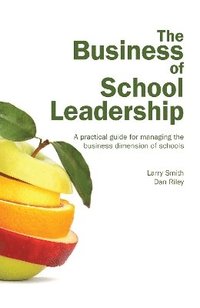 bokomslag The Business of School Leadership