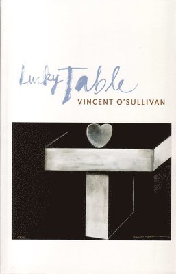 Vincent O'Sullivan - Lucky Table, Häftad