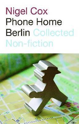 Nigel Cox - Phone Home Berlin, Häftad