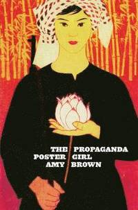 bokomslag The Propaganda Poster Girl