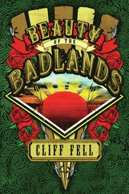 Cliff Fell - Beauty of the Badlands, Häftad