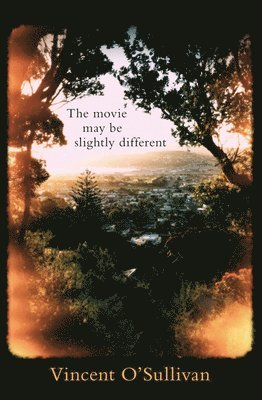 Vincent O'Sullivan - Movie May Be Slightly Different, Häftad