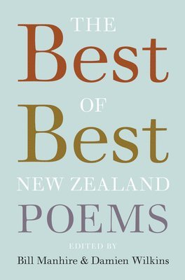 Bill Manhire, Damien Wilkins - BEST OF BEST NEW ZEALAND POEMS, Häftad