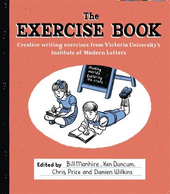Ken Duncum, Bill Manhire, Ken Duncum, Chris Price, Damien Wilkins - Exercise Book, Häftad