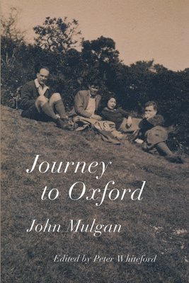 John Mulgan, Peter Whiteford - Journey to Oxford, Häftad