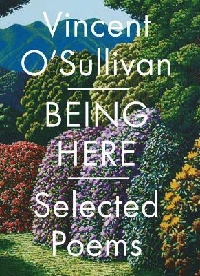Vincent O'Sullivan - Being Here, Häftad