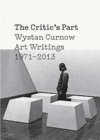 bokomslag The Critics Part: Art Writings 1971-2013