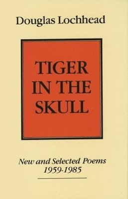 Douglas Lochhead - Tiger in The Skull, Inbunden