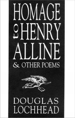 Douglas Lochhead - Homage to Henry Alline and Other Poems, Häftad