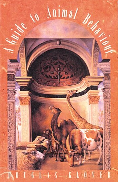 Douglas Glover - Guide to Animal Behaviour, Häftad